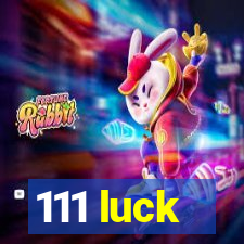 111 luck